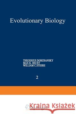 Evolutionary Biology: Volume 2 Dobzhansky, Theodosius 9781468480962 Springer