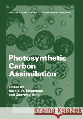 Photosynthetic Carbon Assimilation H. W. Siegelman 9781468481082 Springer