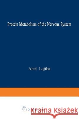 Protein Metabolism of the Nervous System Abel Lajtha 9781468481112