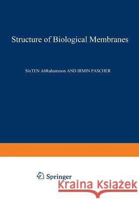 Structure of Biological Membranes Sixten Abrahamsson 9781468481297 Springer