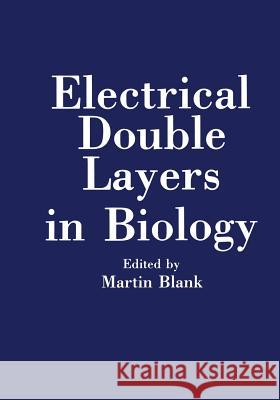 Electrical Double Layers in Biology Lina Martins 9781468481471 Springer