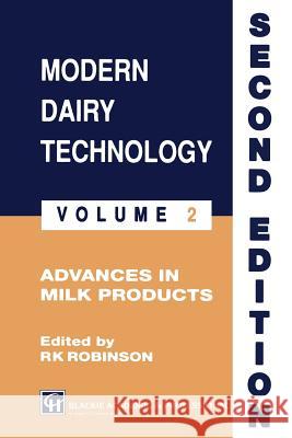 Modern Dairy Technology: Volume 2 Advances in Milk Products  9781468481747 Springer