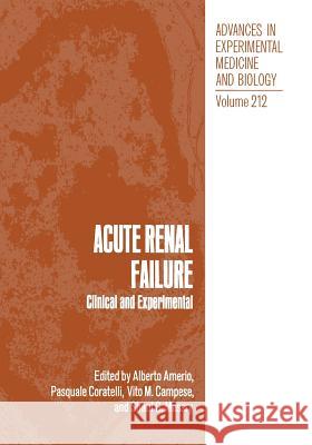 Acute Renal Failure: Clinical and Experimental Amerio, Alberto 9781468482423 Springer