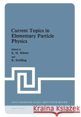 Current Topics in Elementary Particle Physics K. H K. H. Mutter 9781468482812 Springer