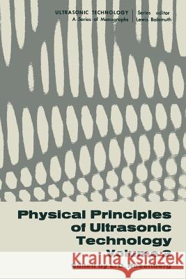 Physical Principles of Ultrasonic Technology: Volume 2 Rozenberg, L. 9781468483055