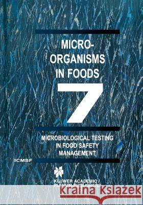 Microbiological Testing in Food Safety Management International Commission on Microbiologi 9781468483710