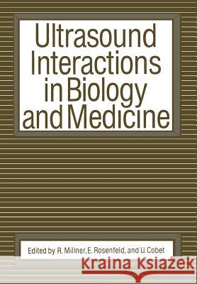 Ultrasound Interactions in Biology and Medicine Russell Millner 9781468483864 Springer