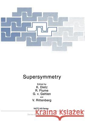 Supersymmetry K. Dietz R. Flume G. Vo 9781468484007 Springer