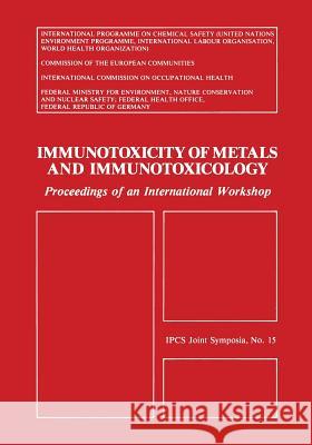 Immunotoxicity of Metals and Immunotoxicology Anthony Dayan R. F. Hertel E. Heseltine 9781468484458