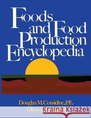 Foods and Food Production Encyclopedia Considine, Douglas M. 9781468485134 Springer