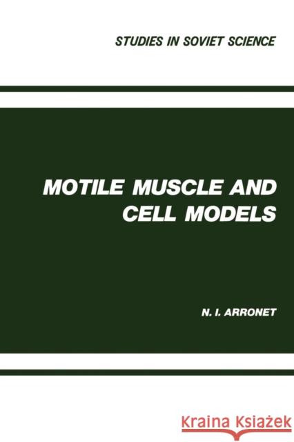 Motile Muscle and Cell Models N. I. Arronet 9781468485226 Springer