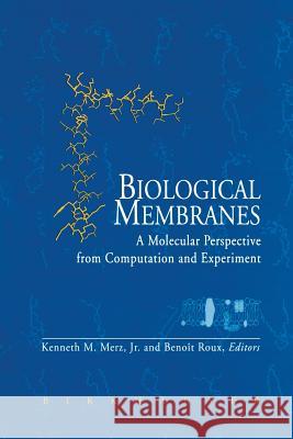 Biological Membranes: A Molecular Perspective from Computation and Experiment Merz, Kenneth M. 9781468485820 Birkhauser