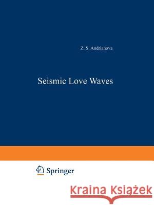 Seismic Love Waves Z. S. Andrianova 9781468486063 Springer