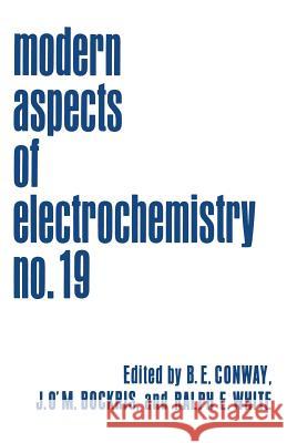 Modern Aspects of Electrochemistry John O. Bockris Brian E. Conway Ralph E. White 9781468486698 Springer