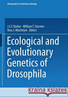 Ecological and Evolutionary Genetics of Drosophila J. S. F. Barker William T. Starmer Ross J. Macintyre 9781468487701