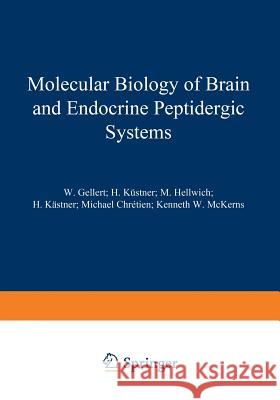 Molecular Biology of Brain and Endocrine Peptidergic Systems M. Chretien 9781468488036