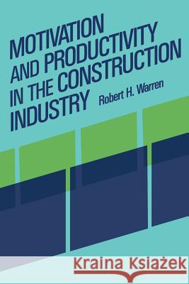 Motivation and Productivity in the Construction Industry R. Warren 9781468488296