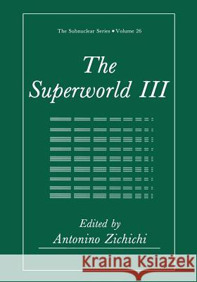 The Superworld III Antonino Zichichi 9781468488715