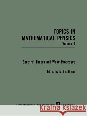 Spectral Theory and Wave Processes M. Sh Birman 9781468489286