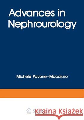 Advances in Nephrourology Michele Pavone-Macaluso P. H. Smith 9781468489460 Springer