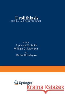 Urolithiasis: Clinical and Basic Research Smith, Lynwood H. 9781468489798 Springer