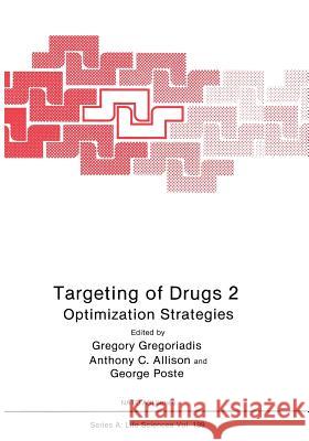 Targeting of Drugs 2: Optimization Strategies Gregoriadis, Gregory 9781468490039 Springer