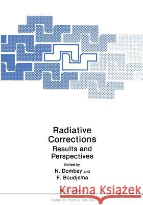 Radiative Corrections: Results and Perspectives Dombey, N. 9781468490565 Springer