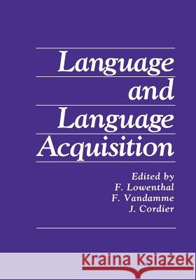Language and Language Acquisition F. Lowenthal 9781468491012 Springer