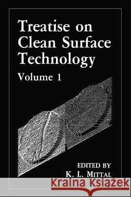 Treatise on Clean Surface Technology: Volume 1 Mittal, K. L. 9781468491289 Springer