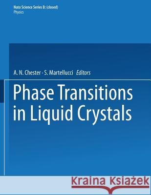 Phase Transitions in Liquid Crystals Arthur N. Chester S. Martellucci 9781468491531