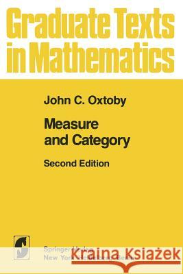 Measure and Category: A Survey of the Analogies Between Topological and Measure Spaces John C. Oxtoby 9781468493412