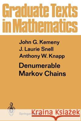 Denumerable Markov Chains: With a Chapter of Markov Random Fields by David Griffeath Kemeny, John G. 9781468494570 Springer