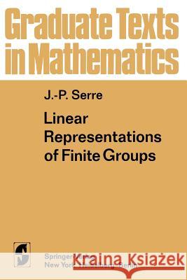 Linear Representations of Finite Groups Jean-Pierre Serre Leonhard L. Scott 9781468494600 Springer