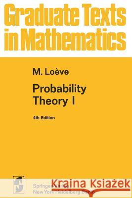 Probability Theory I M. Loeve 9781468494662 Springer