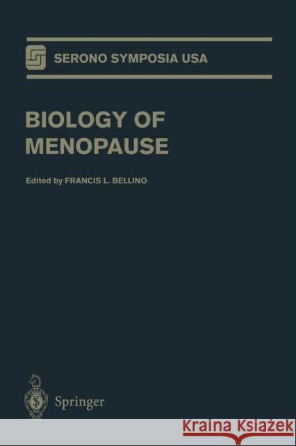 Biology of Menopause Francis L Francis L. Bellino 9781468495300 Springer