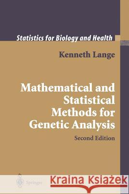 Mathematical and Statistical Methods for Genetic Analysis Kenneth Lange 9781468495560 Springer