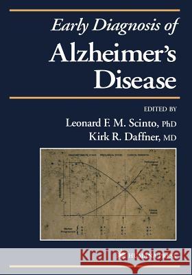 Early Diagnosis of Alzheimer's Disease Leonard F Kirk R Leonard F. M. Scinto 9781468496017 Humana Press