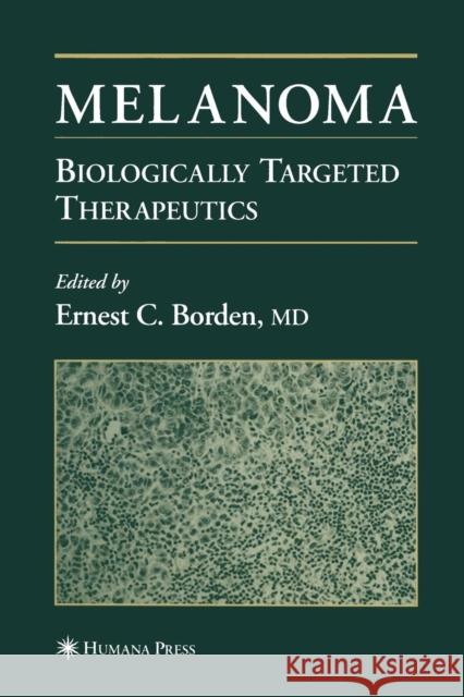 Melanoma: Biologically Targeted Therapeutics Borden, Ernest C. 9781468496680 Humana Press