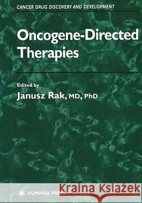 Oncogene-Directed Therapies Janusz W. Rak 9781468497380 Humana Press