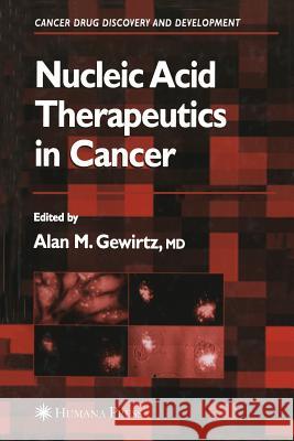 Nucleic Acid Therapeutics in Cancer Alan M. Gewirtz 9781468498585 Humana Press