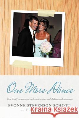 One More Dance Evonne Stevenson Schott Ed Rabinowitz  9781468500660 Authorhouse