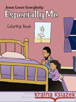 Jesus Loves Everybody: Especially Me: Coloring Book Benoit-Roy, Nicole 9781468501230