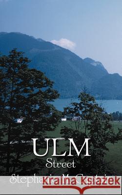 Ulm Street Stephanie M. Captain 9781468501889 Authorhouse