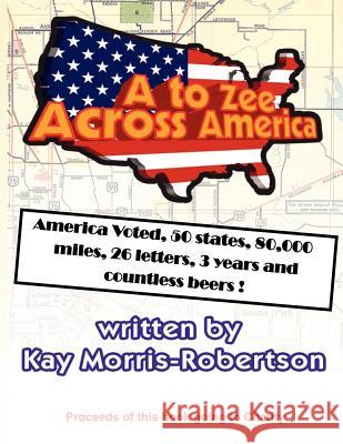 A to Zee Across America Kay Morris-Robertson 9781468503289