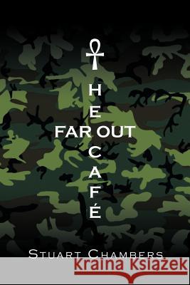 The Far Out Caf Chambers, Stuart 9781468504866 Authorhouse