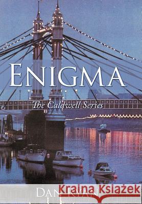 Enigma: The Caldwell Series Ryan, Dan 9781468505900 Authorhouse