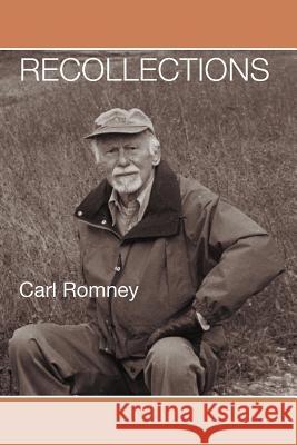 Recollections Carl Romney 9781468506327 Authorhouse