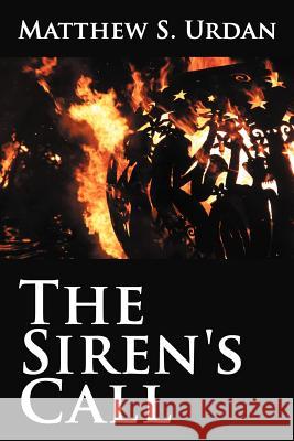 The Siren's Call Matthew S. Urdan 9781468506853 Authorhouse