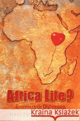 Africa Lite ?: Boomers in Botswana Doran, Christopher M. 9781468507034