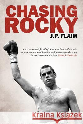 Chasing Rocky J. P. Flaim 9781468507690 Authorhouse